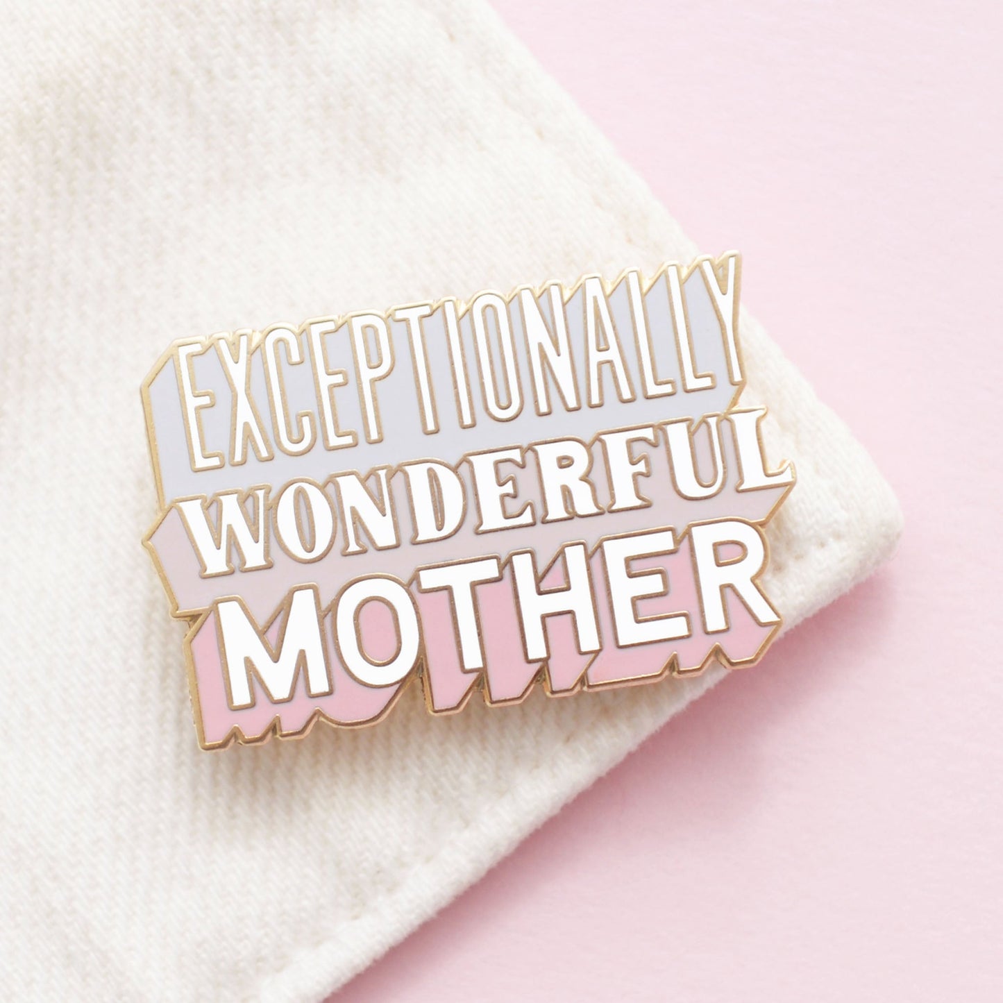 Enamel Pin Exceptionally Wonderful Mother